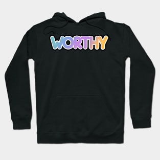 I AM WORTHY Hoodie